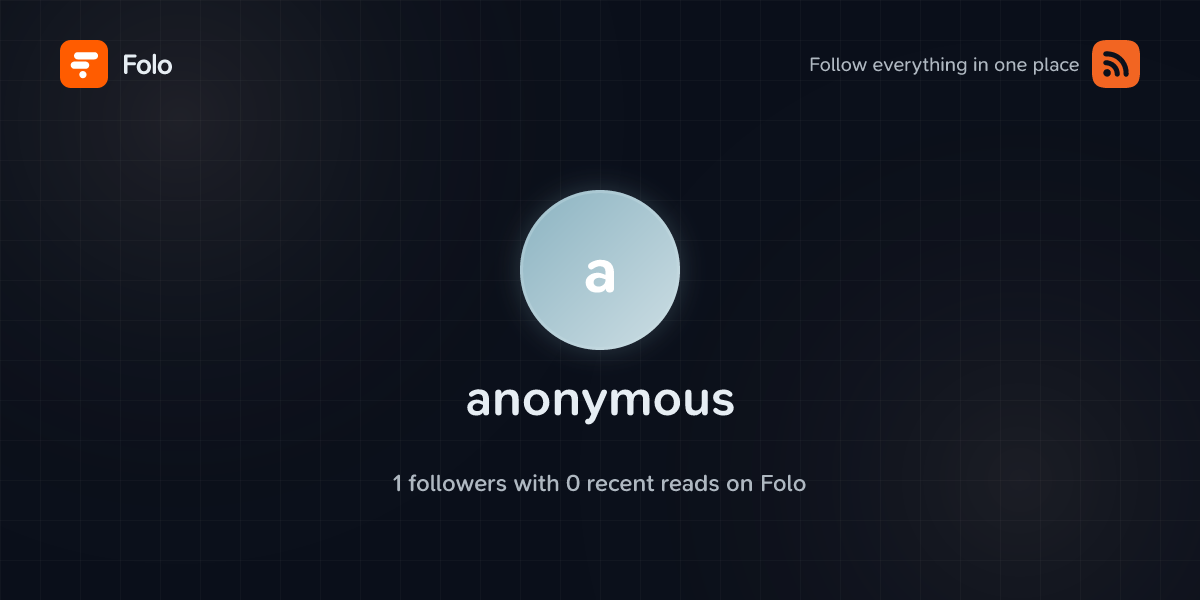 anonymous | Folo